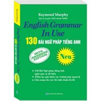 130 Bài ngữ pháp Tiếng ANH (English Grammar in Use) - With Answer Edition