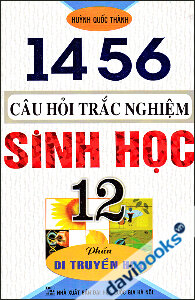 1456 Câu Hỏi Trắc Nghiệm Sinh Học 12 Phần Di Truyền Học