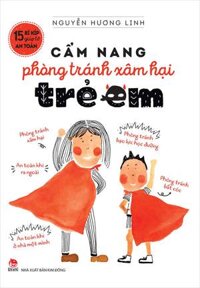 15 Bí Kíp Giúp Tớ An Toàn - Cẩm Nang Phòng Tránh Xâm Hại Trẻ Em