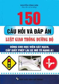 150 Câu Hỏi Và Đáp Án Luật Giao Thông Đường Bộ - Mô Tô Hạng A1