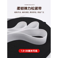 1.5/2/2.5/3/3.5/4/ 5cm Dây thun đen trắng, dây cao su chính hãng, dây thun nhập khẩu