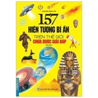 157 Hiện Tượng Bí Ẩn Trên Thế Giới Chưa Được Giải Đáp Tái Bản