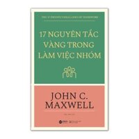 17 Nguyên Tắc Vàng Trong Làm Việc Nhóm