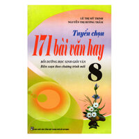 171 Bài Văn Hay Lớp 8 - Tái Bản