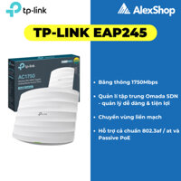 [1750M] Bộ Phát WIFI TP-Link EAP245 Access Point Gắn Trần Gigabit MU-MIMO AC1750 Chính hãng