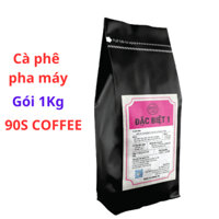 1kg cà phê ĐẶC BIỆT 1 nguyên chất 90s coffee, cafe pha máy ĐẶC BIỆT 1, gói 1kg