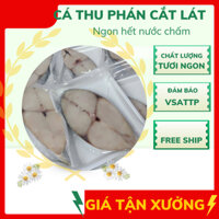 1Kg Gram Cá Thu Tươi Cắt Lát – Đóng Gói Hút Chân Không – Chuẩn VSATTP – Biển Nam Định