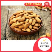 1kg Hạnh nhân hạt chưa rang ⚡ LOẠI NGON ⚡ 1kg hạnh nhân  thơm, giòn. hơi ngọt, ăn rất bắt miệng