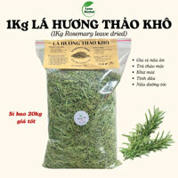 1Kg Lá hương thảo khô (rosemary) nguyên liệu túi thơm, gia vị, làm trà thảo mộc, dưỡng tóc