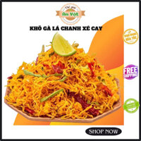 1KG_Khô gà lá chanh xé cay, loại nhất , giòn ngon ,đậm vị,thế giới ăn vặt