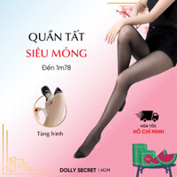 (1M65-1M78)Quần Tất Chân Dài Siêu Co Dãn Thật Chân DOLLY SECRET T47 Cạp Đùi Thật Chân