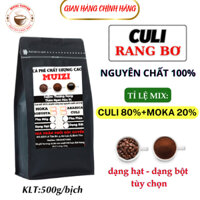 (2 bịch /1kg) cà phê hạt nguyên chất, CULI RANG BƠ TỈ LỆ 80%CULI +20% M0KA ,Rang xay nguyên chất 100%