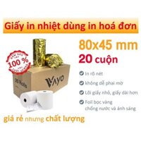 20 CUỘN Giấy in nhiệt Giấy in bill VAYO Khổ 80 x 45 mm - In rõ nét - Lõi siêu nhỏ - Hàng chính hãng - 65gsm