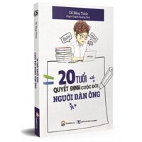 20 Tuổi Quyết Định Cuộc Đời Người Đàn Ông