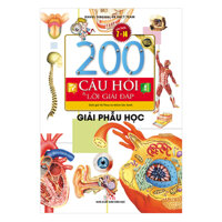 200 Câu Hỏi &amp; Lời Giải Đáp - Giải Phẫu Học Tái Bản