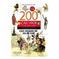 200 Câu Hỏi Và Lời Giải Đáp - Các Hoàng Đế Và Đế Chế