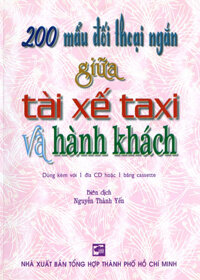 200 Mẩu Đối Thoại Ngắn Giữa Tài Xế Taxi Và Hành Khách Kèm 1 CD