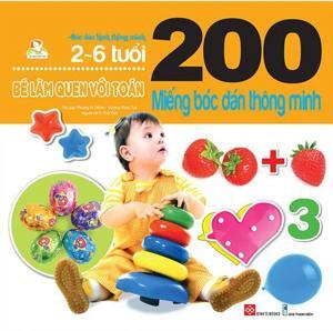 200 miếng bóc dán thông minh: Bé làm quen với toán (2 - 6 tuổi) - Nhiều tác giả