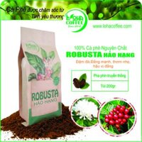 200gr Cà phê Robusta Hảo Hạng nguyên chất rang mộc 100% café Bột pha phin  pha máy vị đắng đầm - hậu vị ngọt - thơm nồng từ Loha Coffee