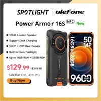 【2024 Mới】Ulefone Power Armor 16S, NFC 16GB RAM 128GB ROM, Camera 50MP, 9600mAh, Loa 122dB, Phiên bản Toàn Cầu, Android