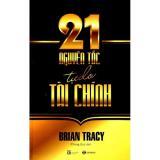 21 nguyên tắc tự do tài chính - Brian Tracy