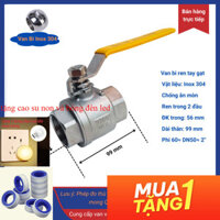 21/9 Van bi inox 201/304 phi 42-49-60 van nước hai mảnh nối ren trong đóng mở kiểu tay gạt - SPLB
