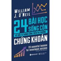 24 Bài Học Sống Còn Để Đầu Tư Thành Công Trên Thị Trường Chứng Khoán + Tặng Bookmark