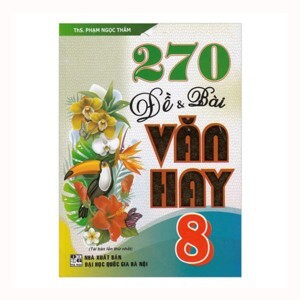 270 Đề Và Bài Văn 8