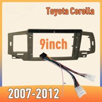 2DIN 9 inch Đối với TOYOTA COROLLA Android Navigation Car 2007-2012  MP5 Player Khung mặt Dây điện