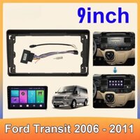 2DIN 9 inch Màn hình hiển thị Android dành cho Ford Transit/2006-2011 khung mặt và dây nguồn