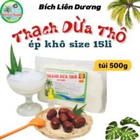 2KG THẠCH DỪA THÔ ÉP KHÔ SIZE 15LI TẶNG KÈM HƯƠNG_LOẠI TÚI 500GR