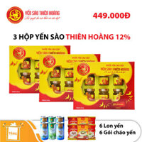 3 hộp Yến sào Thiên Hoàng 12% - Tặng 6 lon nước yến hương vị ngẫu nhiên + 06 gói cháo yến hương vị ngẫu nhiên