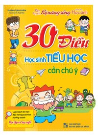 30 điều Học sinh tiểu học cần chú ý