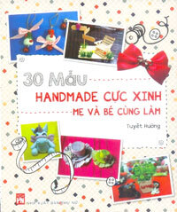 30 mẫu handmade cực xinh mẹ và bé cùng làm