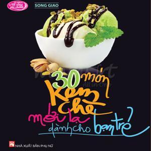 30 Món Kem Chè Mới Lạ