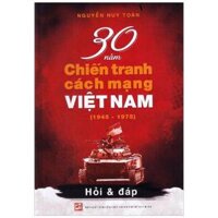 30 Năm Chiến Tranh Cách Mạng Việt Nam 1945-1975