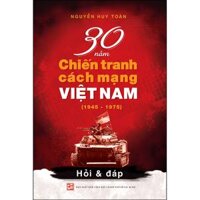 30 Năm chiến tranh cách mạng Việt Nam 1945-1975