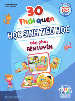 30 thói quen Học sinh tiểu học cần phải rèn luyện