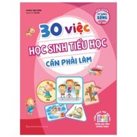 30 Việc học sinh Tiểu Học cần phải làm