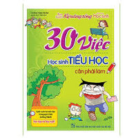 30 Việc Học Sinh Tiểu Học Cần Phải Làm