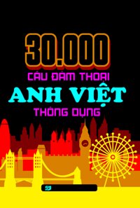 30.000 Câu Đàm Thoại Anh - Việt Thông Dụng