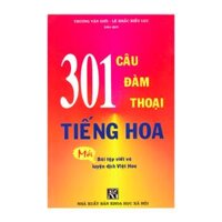 301 Câu Đàm Thoại Tiếng Hoa - Bài Tập Viết Và Luyện Dịch Tiếng Hoa