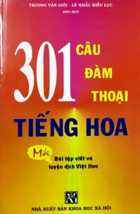 301 Câu Đàm Thoại Tiếng Hoa - Bài Tập Viết Và Luyện Dịch Việt Hoa