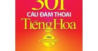 301 Câu Đàm Thoại Tiếng Hoa (Kèm CD)