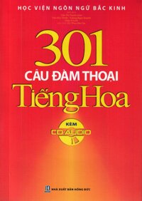 301 CÂU ĐÀM THOẠI TIẾNG HOA (KÈM CD)