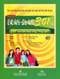 301 Câu Đàm Thoại Tiếng Trung Quốc - Tập 1 Kèm CD Hoặc File MP3 - Tái Bản