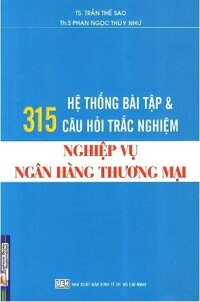 315 Hệ thống bài tập & câu hỏi trắc nghiệm Nghiệp vụ ngân hàng thương mại