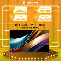 32E5500G - TIVI LED SKYWORTH HD 32 inch 32E5500G - ĐIỀU KHIỂN GIỌNG NÓI - GIAO TOÀN QUỐC