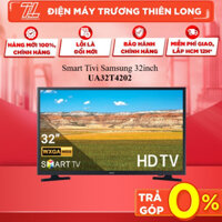 32T4202 - MIỄN PHÍ CÔNG LẮP ĐẶT - Smart Tivi Samsung 32inch - BẢO HÀNH CHÍNH HÃNG/ GIAO TOÀN QUỐC