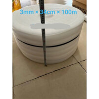34cmx100m Mút Xốp PE Foam Dày 3ly/ 3mm bọc chống sốc